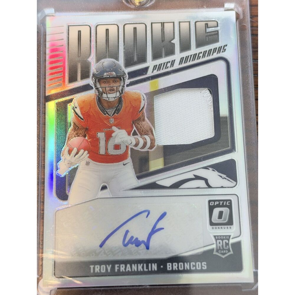 2024 Donruss Optic Troy Franklin Rookie Patch Auto RPA 18/25 #RPA-TFN Broncos